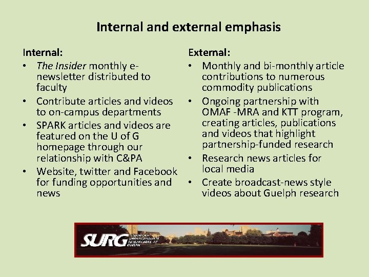 Internal and external emphasis Internal: • The Insider monthly enewsletter distributed to faculty •