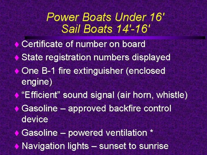 Power Boats Under 16' Sail Boats 14'-16' Certificate of number on board State registration