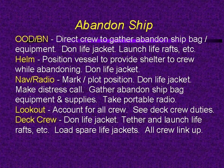 Abandon Ship OOD/BN - Direct crew to gather abandon ship bag / equipment. Don