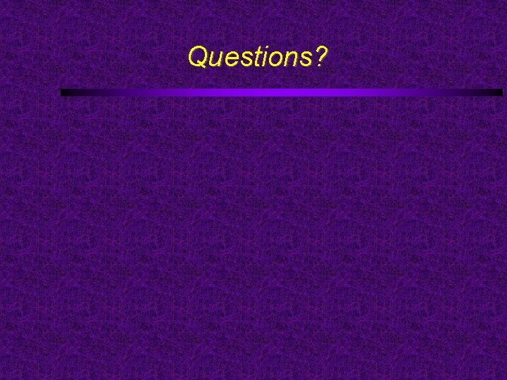 Questions? 