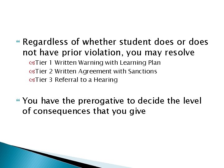  Regardless of whether student does or does not have prior violation, you may