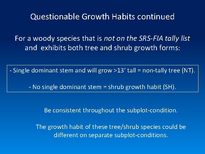 Questionable Growth Habits continued For a woody species that is not on the SRS-FIA