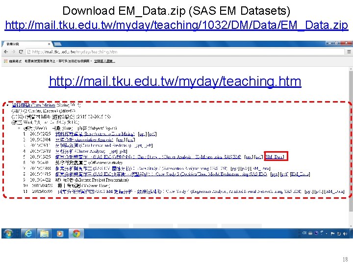 Download EM_Data. zip (SAS EM Datasets) http: //mail. tku. edu. tw/myday/teaching/1032/DM/Data/EM_Data. zip http: //mail.
