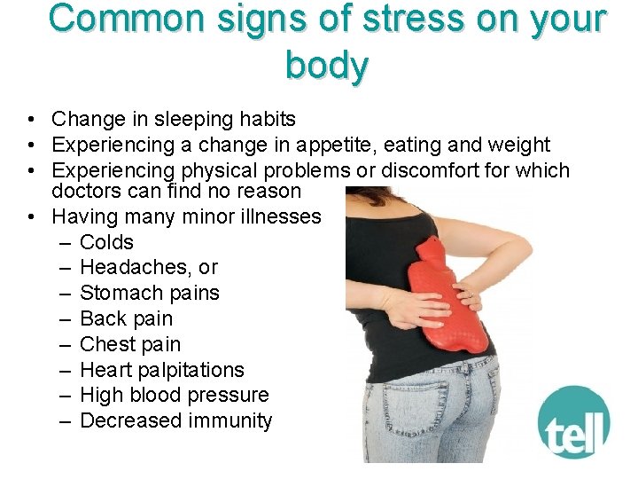 Common signs of stress on your body • Change in sleeping habits • Experiencing