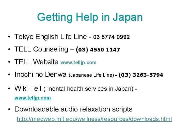 Getting Help in Japan • Tokyo English Life Line - 03 5774 0992 •