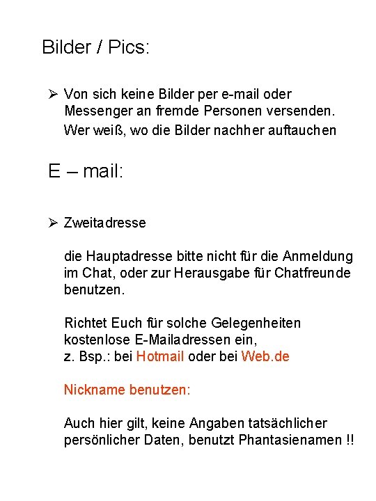 Bilder / Pics: Von sich keine Bilder per e-mail oder Messenger an fremde Personen