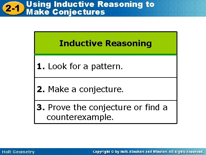 Using Inductive Reasoning to 2 -1 Make Conjectures Inductive Reasoning 1. Look for a