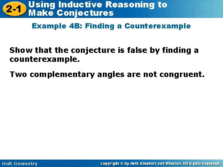 Using Inductive Reasoning to 2 -1 Make Conjectures Example 4 B: Finding a Counterexample