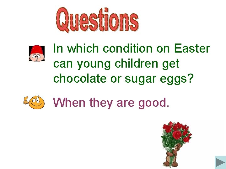 In which condition on Easter can young children get chocolate or sugar eggs? When