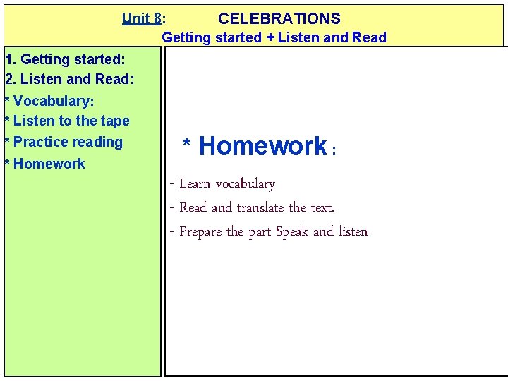 Unit 8: CELEBRATIONS Getting started + Listen and Read 1. Getting started: 2. Listen