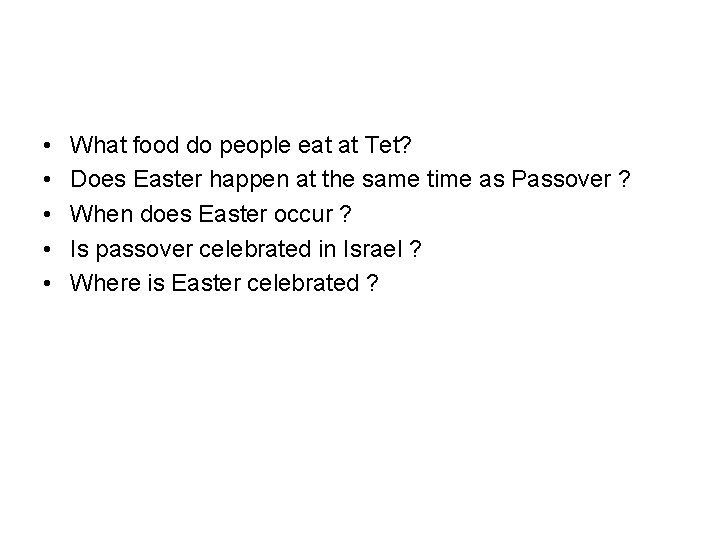  • • • What food do people eat at Tet? Does Easter happen