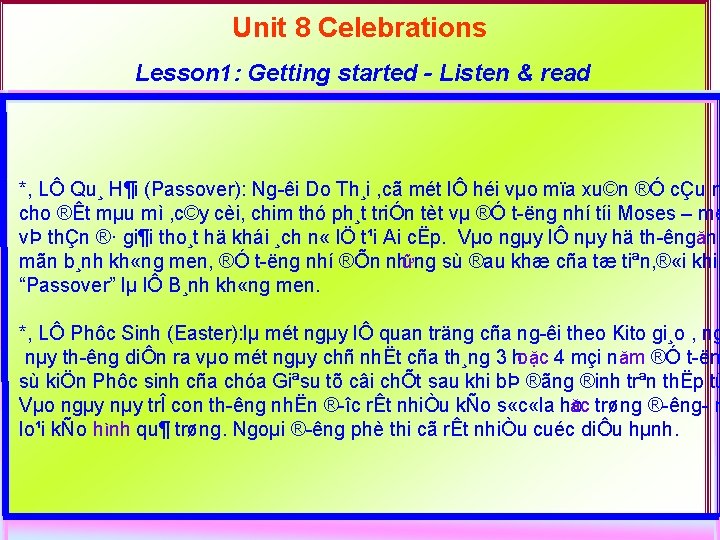 Unit 8 Celebrations Lesson 1: Getting started - Listen & read *, LÔ Qu¸