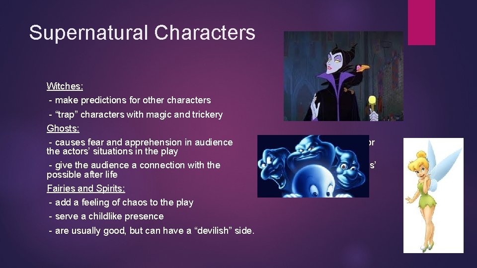 Supernatural Characters Witches: - make predictions for other characters - “trap” characters with magic