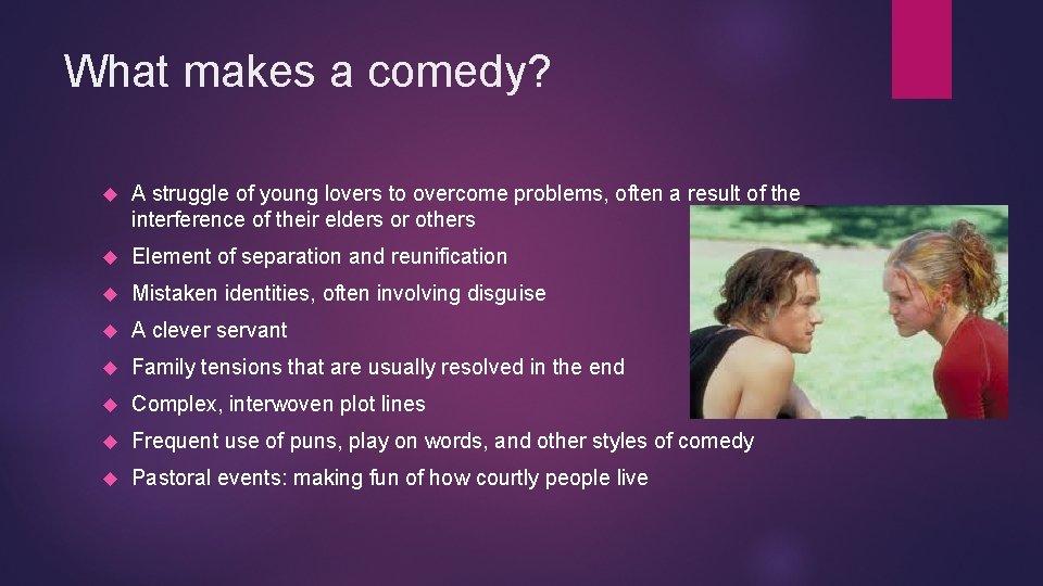 What makes a comedy? A struggle of young lovers to overcome problems, often a