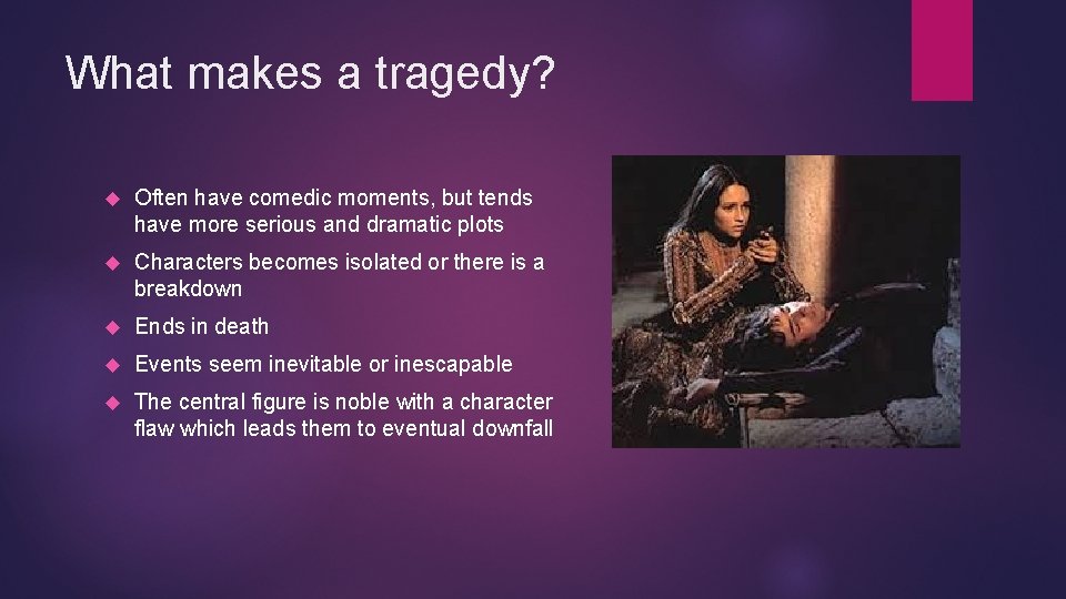 What makes a tragedy? Often have comedic moments, but tends have more serious and