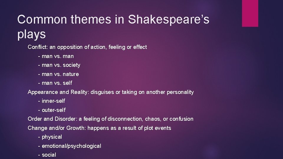 Common themes in Shakespeare’s plays Conflict: an opposition of action, feeling or effect -