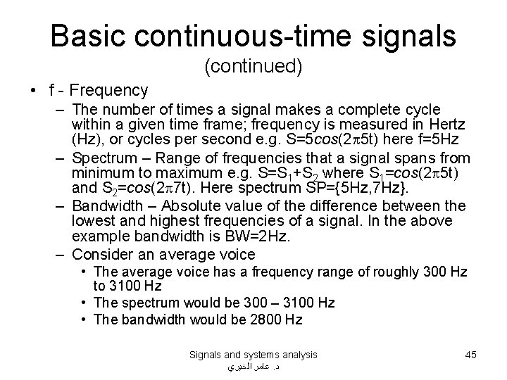Basic continuous-time signals (continued) • f - Frequency – The number of times a