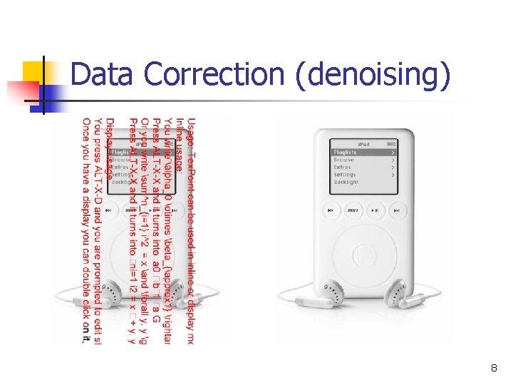 Data Correction (denoising) 8 