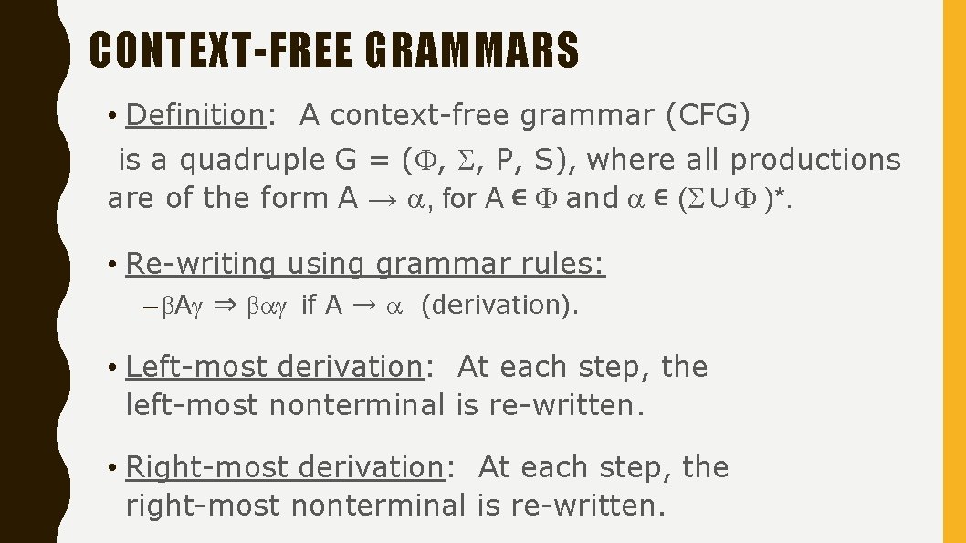 CONTEXT-FREE GRAMMARS • Definition: A context-free grammar (CFG) is a quadruple G = (