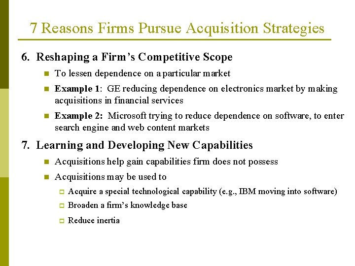 7 Reasons Firms Pursue Acquisition Strategies 6. Reshaping a Firm’s Competitive Scope n To 7 Reasons Firms Pursue Acquisition Strategies 6. Reshaping a Firm’s Competitive Scope n To