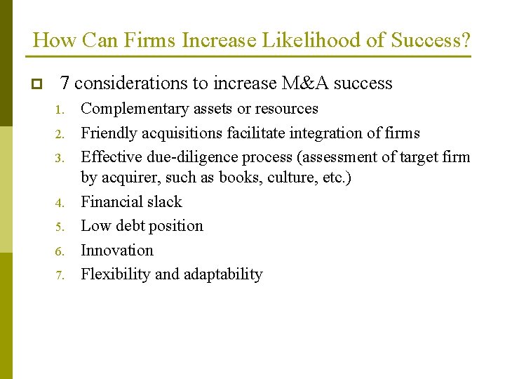How Can Firms Increase Likelihood of Success? p 7 considerations to increase M&A success How Can Firms Increase Likelihood of Success? p 7 considerations to increase M&A success