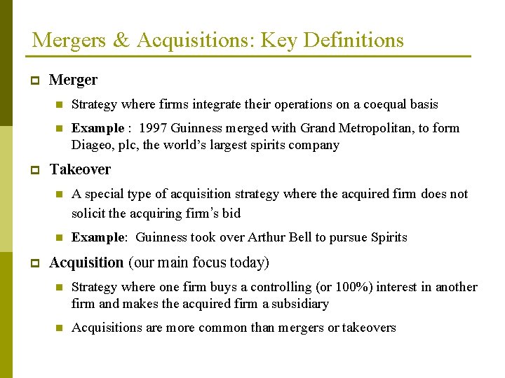 Mergers & Acquisitions: Key Definitions p p p Merger n Strategy where firms integrate Mergers & Acquisitions: Key Definitions p p p Merger n Strategy where firms integrate