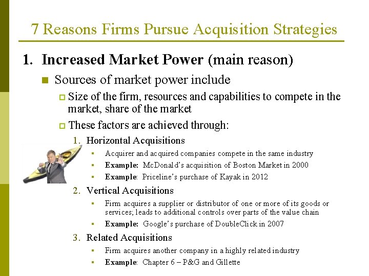 7 Reasons Firms Pursue Acquisition Strategies 1. Increased Market Power (main reason) n Sources 7 Reasons Firms Pursue Acquisition Strategies 1. Increased Market Power (main reason) n Sources