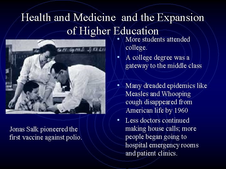 Health and Medicine and the Expansion of Higher Education • More students attended college.