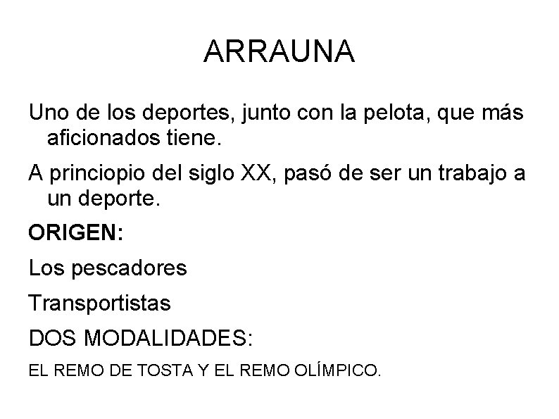 ARRAUNA Uno de los deportes, junto con la pelota, que más aficionados tiene. A