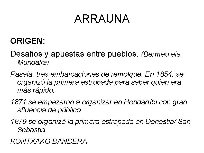 ARRAUNA ORIGEN: Desafios y apuestas entre pueblos. (Bermeo eta Mundaka) Pasaia, tres embarcaciones de