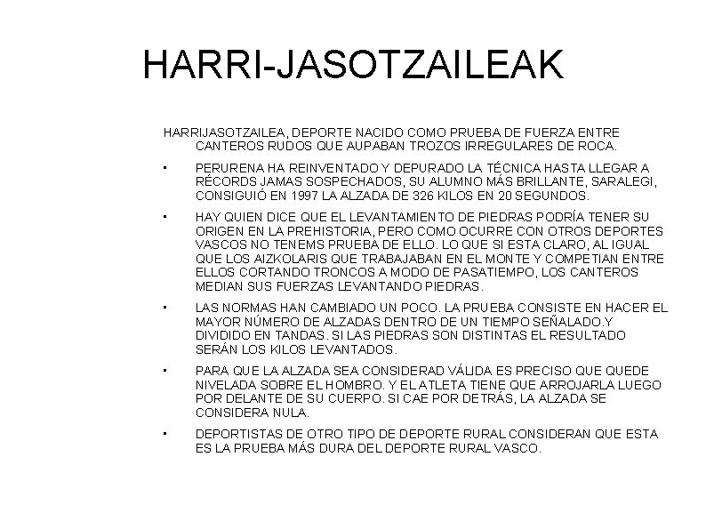 HARRI-JASOTZAILEAK HARRIJASOTZAILEA, DEPORTE NACIDO COMO PRUEBA DE FUERZA ENTRE CANTEROS RUDOS QUE AUPABAN TROZOS