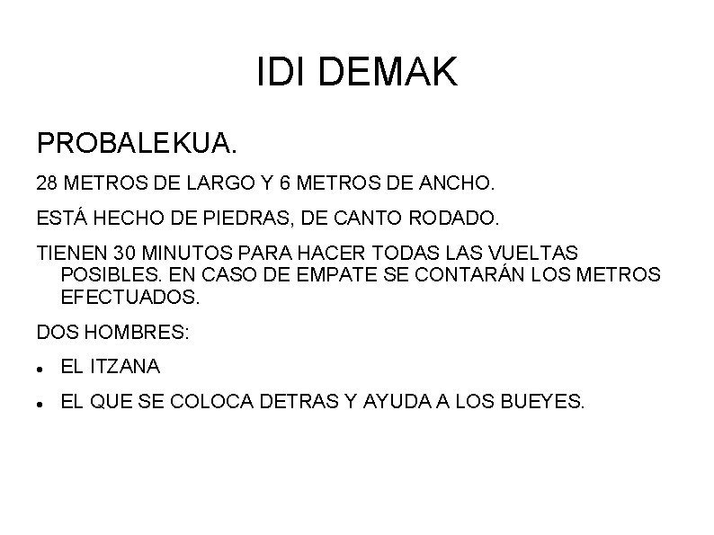 IDI DEMAK PROBALEKUA. 28 METROS DE LARGO Y 6 METROS DE ANCHO. ESTÁ HECHO