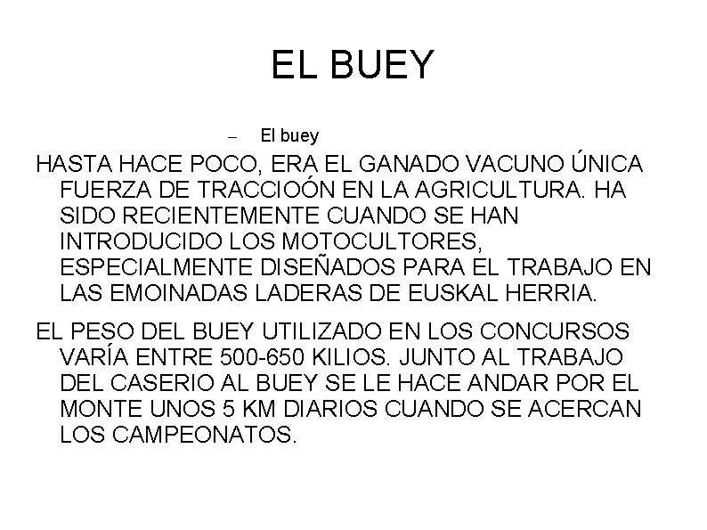 EL BUEY – El buey HASTA HACE POCO, ERA EL GANADO VACUNO ÚNICA FUERZA