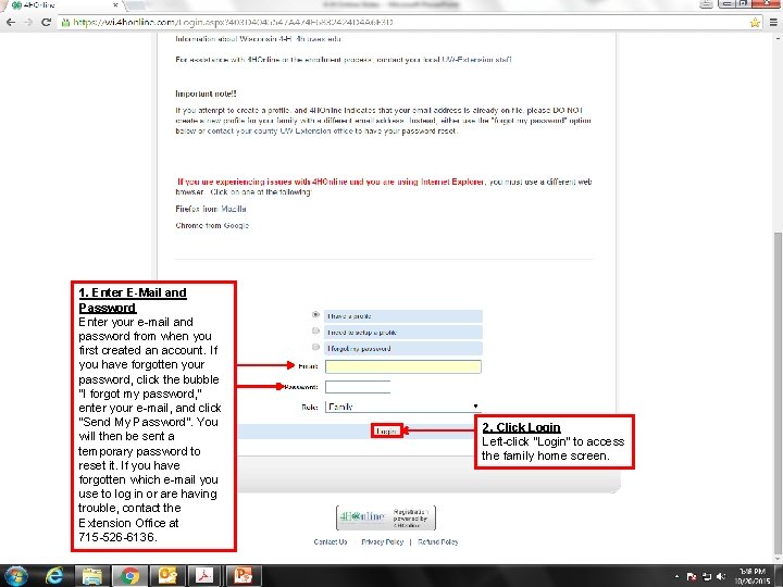 1. Enter E-Mail and Password Enter your e-mail and password from when you first