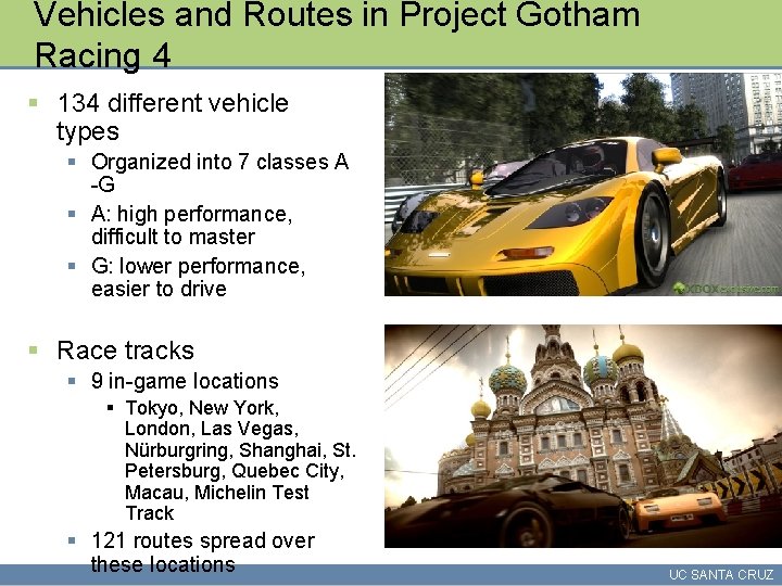 Vehicles and Routes in Project Gotham Racing 4 § 134 different vehicle types §