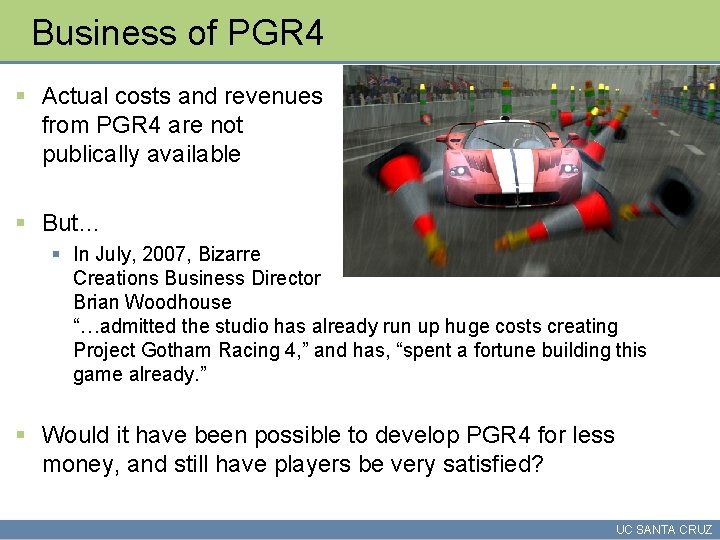 Business of PGR 4 § Actual costs and revenues from PGR 4 are not