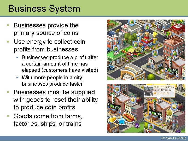 Business System § Businesses provide the primary source of coins § Use energy to