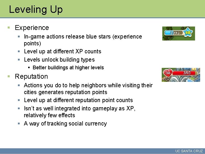 Leveling Up § Experience § In-game actions release blue stars (experience points) § Level