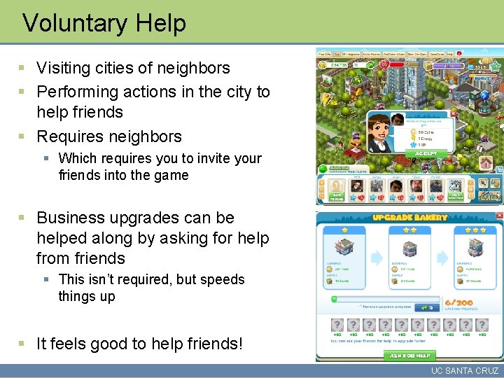 Voluntary Help § Visiting cities of neighbors § Performing actions in the city to