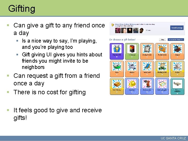 Gifting § Can give a gift to any friend once a day § Is