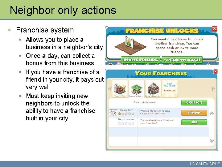 Neighbor only actions § Franchise system § Allows you to place a business in