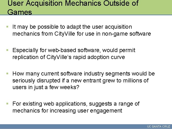 User Acquisition Mechanics Outside of Games § It may be possible to adapt the