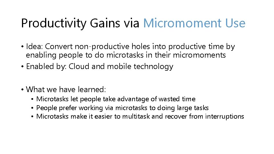 Productivity Gains via Micromoment Use • Idea: Convert non-productive holes into productive time by