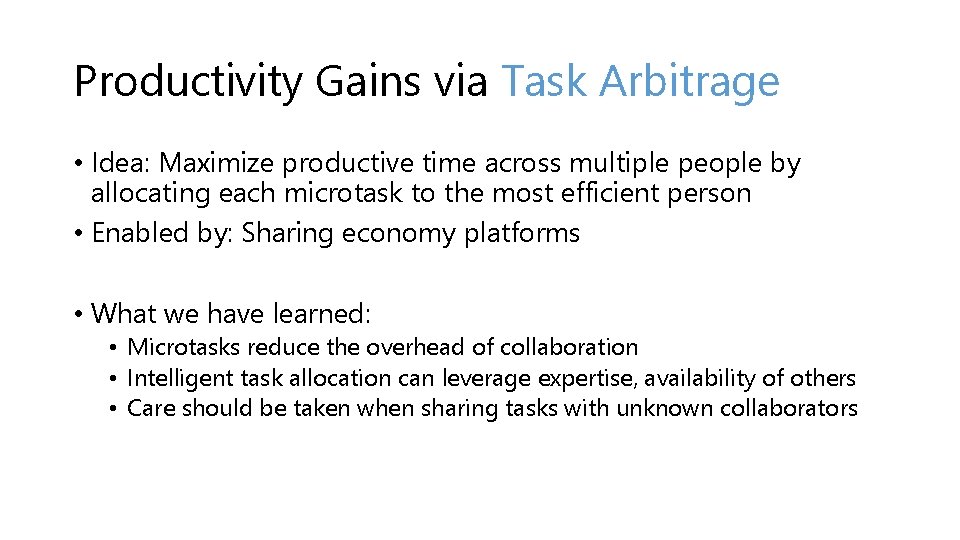 Productivity Gains via Task Arbitrage • Idea: Maximize productive time across multiple people by