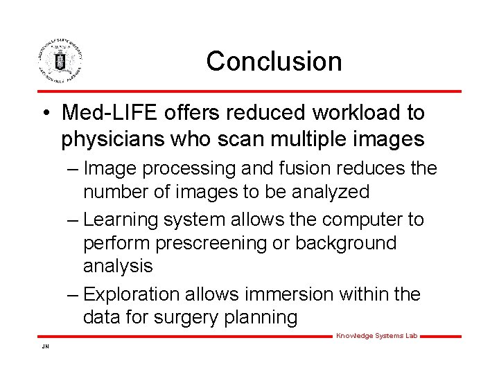 Conclusion • Med-LIFE offers reduced workload to physicians who scan multiple images – Image Conclusion • Med-LIFE offers reduced workload to physicians who scan multiple images – Image