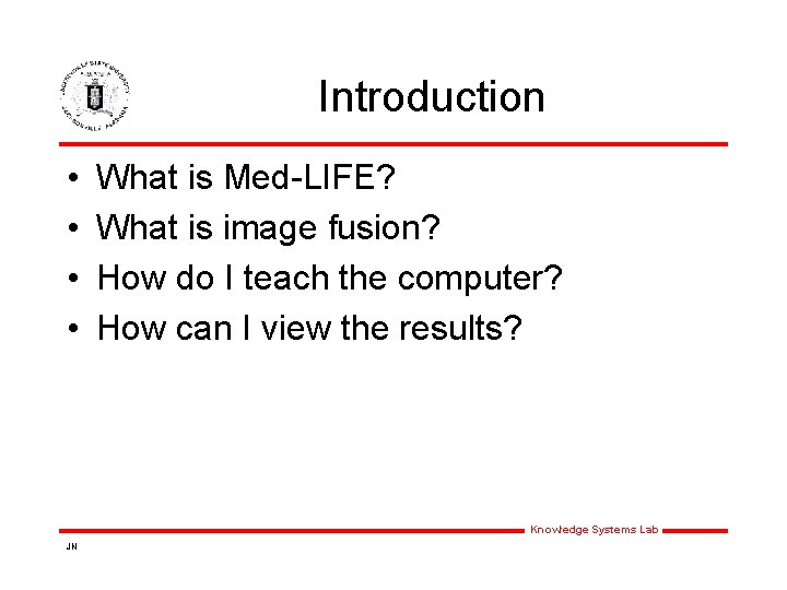 Introduction • • What is Med-LIFE? What is image fusion? How do I teach Introduction • • What is Med-LIFE? What is image fusion? How do I teach