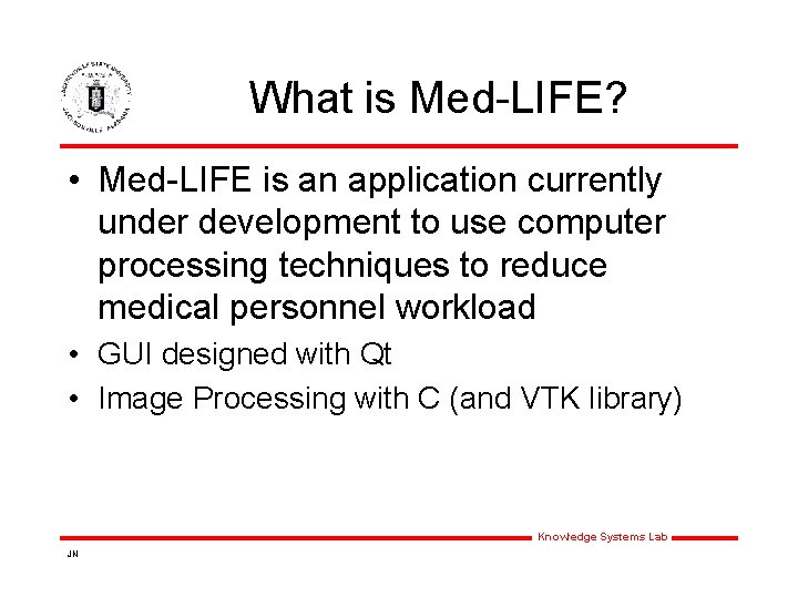 What is Med-LIFE? • Med-LIFE is an application currently under development to use computer What is Med-LIFE? • Med-LIFE is an application currently under development to use computer