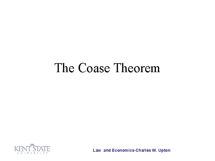 The Coase Theorem Law and Economics-Charles W. Upton 