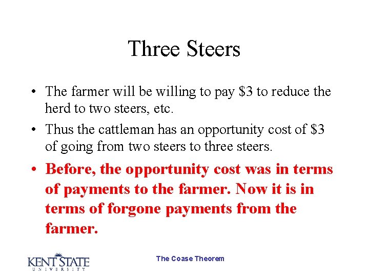 Three Steers • The farmer will be willing to pay $3 to reduce the