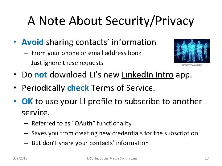 A Note About Security/Privacy • Avoid sharing contacts’ information – From your phone or